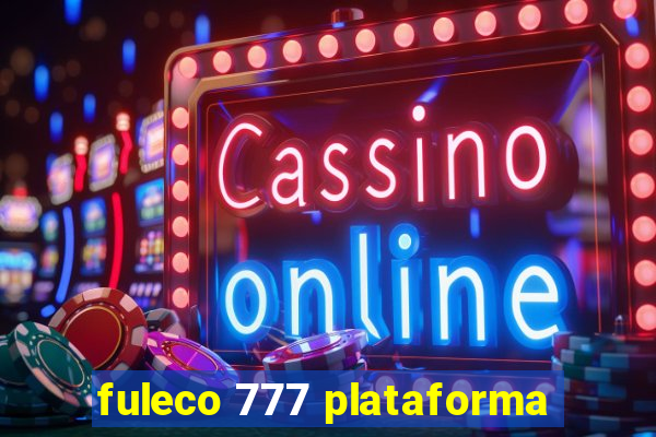 fuleco 777 plataforma